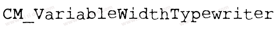 CM_VariableWidthTypewriter Regular字体转换